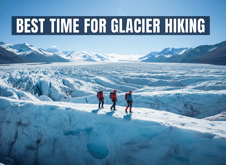 Miglior Periodo/Stagione per Escursioni sui Ghiacciai